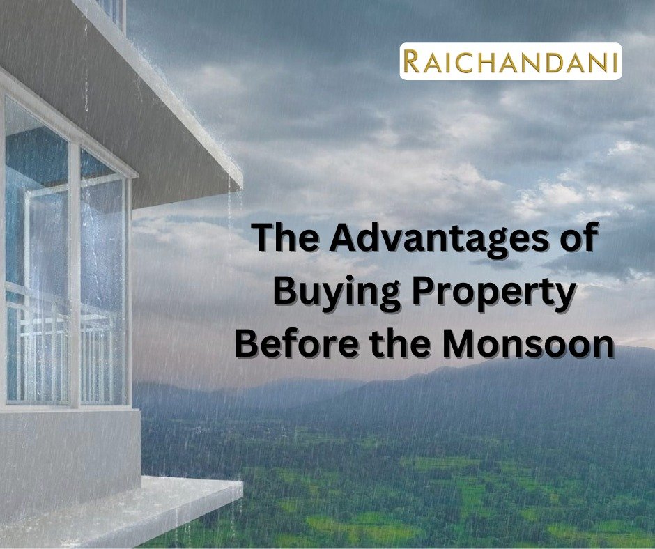 Seize the Season: The Benefits of Buying Property Before the Monsoon