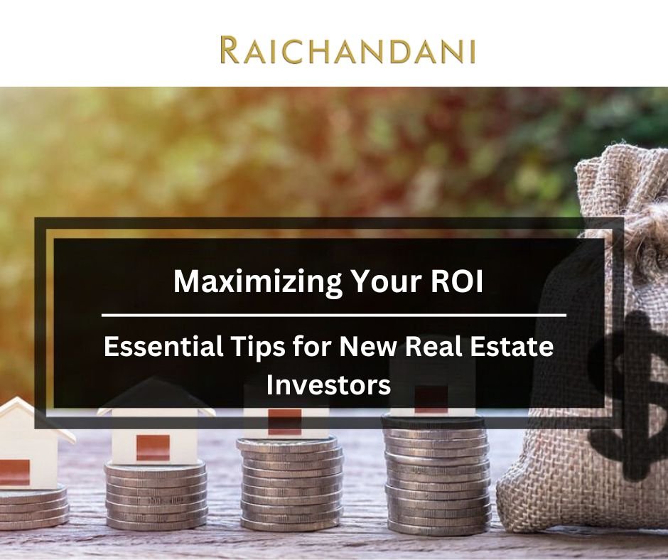 Maximizing Your ROI: Essential Tips for New Real Estate Investors