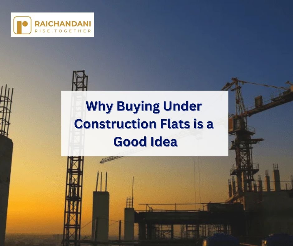 Smart Investment: Why Buying Under-Construction Flats is a Good Idea