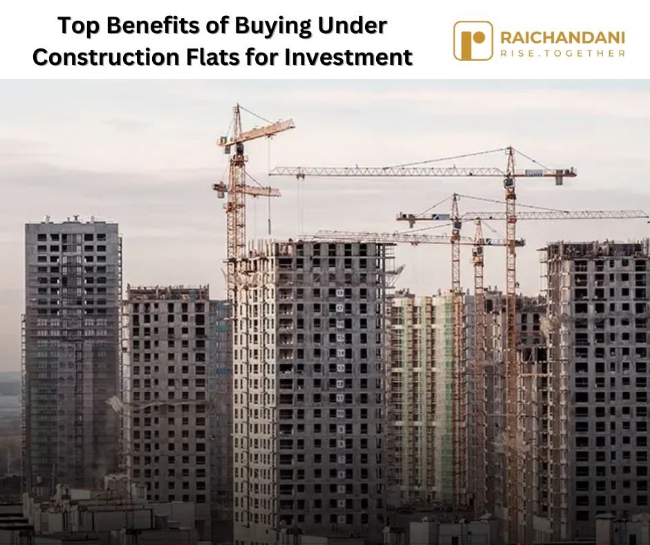 Top Benefits of Buying Under Construction Flats for Investment