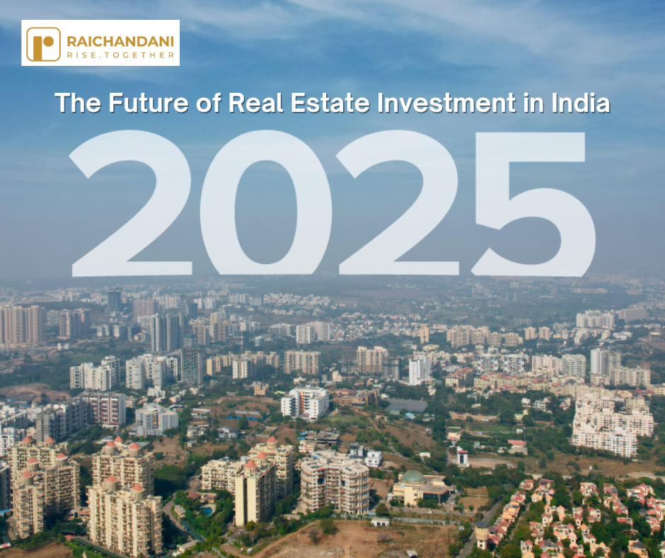 The Future of Real Estate Investment in India: A 2025 Perspective