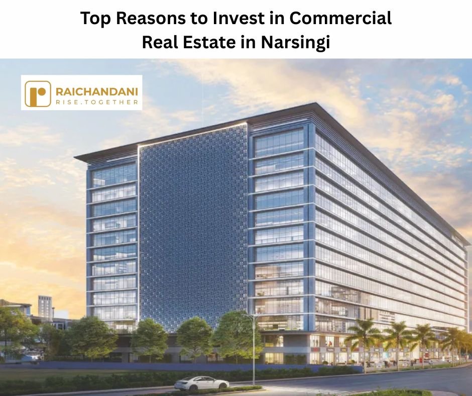 Top Reasons to Invest in Commercial Real Estate in Narsingi