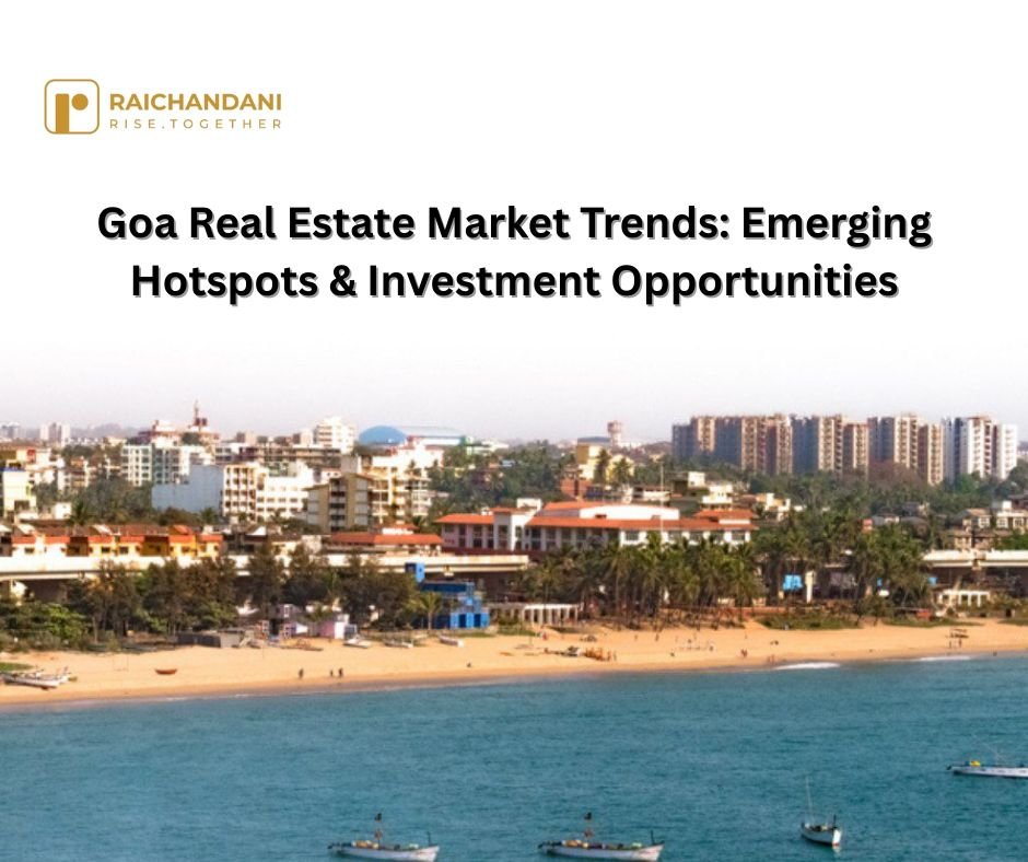 Goa Real Estate Market Trends: Emerging Hotspots & Investment Opportunities