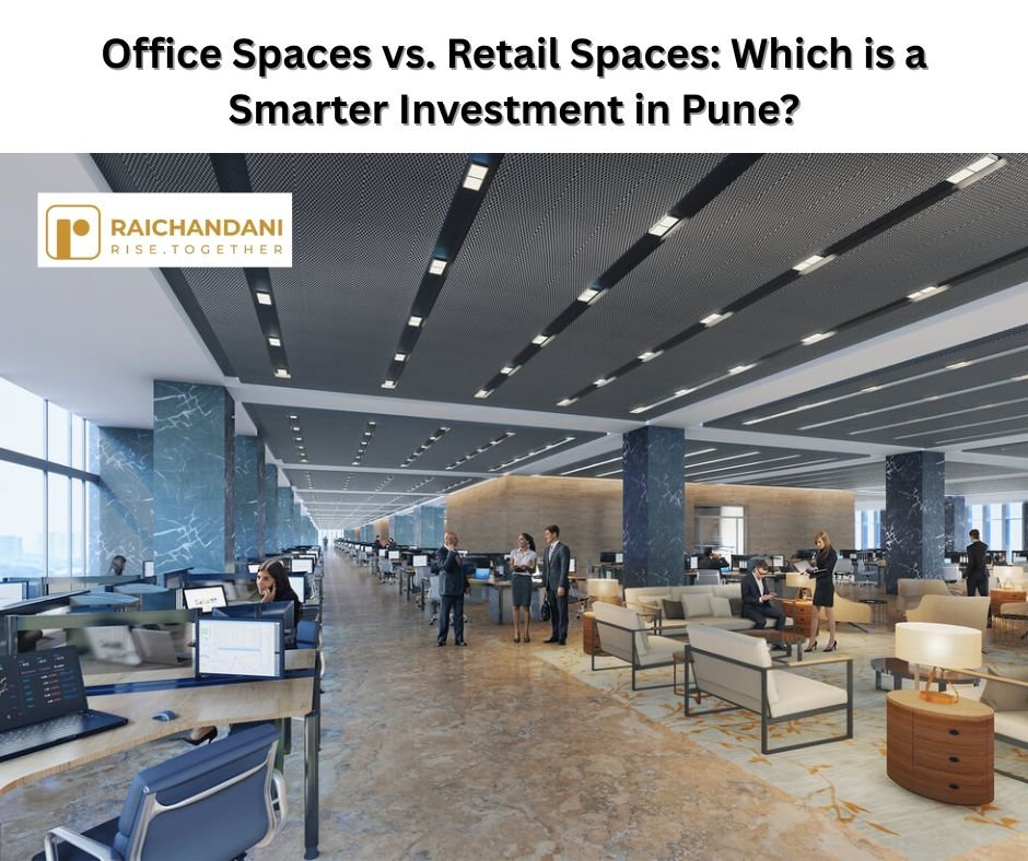 Office Spaces vs. Retail Spaces: Which is a Smarter Investment in Pune?