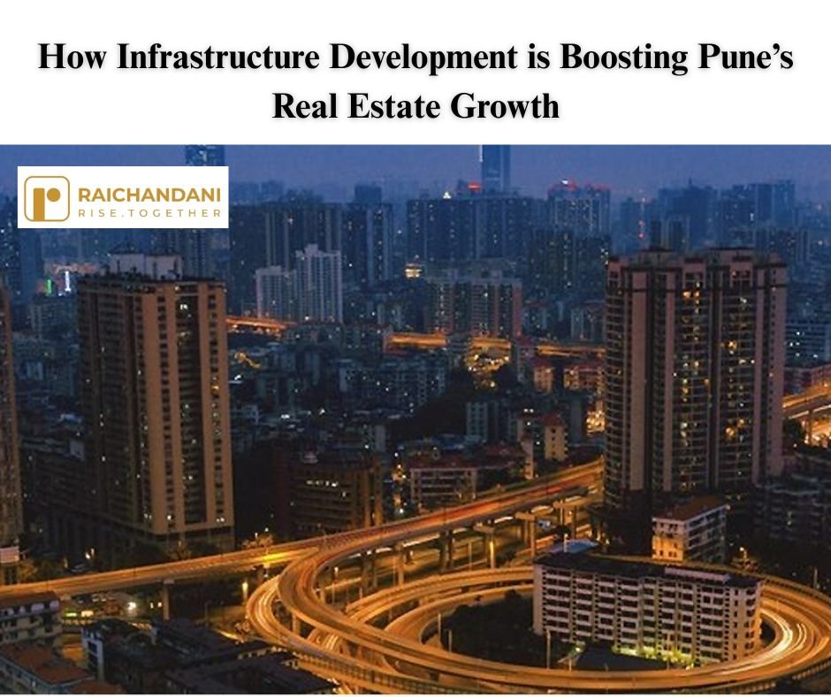 How Infrastructure Development is Boosting Pune’s Real Estate Growth