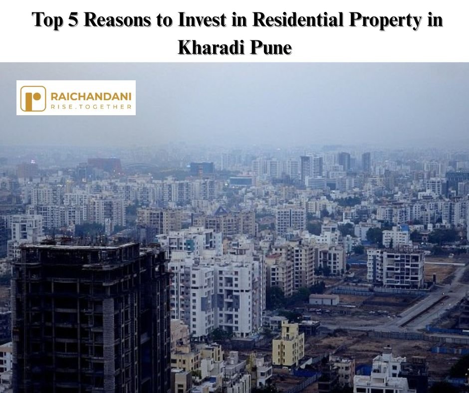 Top 5 Reasons to Invest in Residential Property in Kharadi Pune