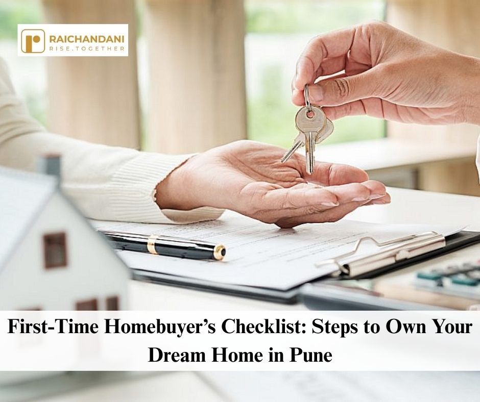 First-Time Homebuyer’s Checklist: Steps to Own Your Dream Home in Pune