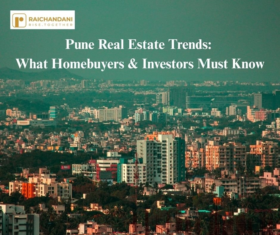 Pune Real Estate Trends: What Homebuyers & Investors Must Know