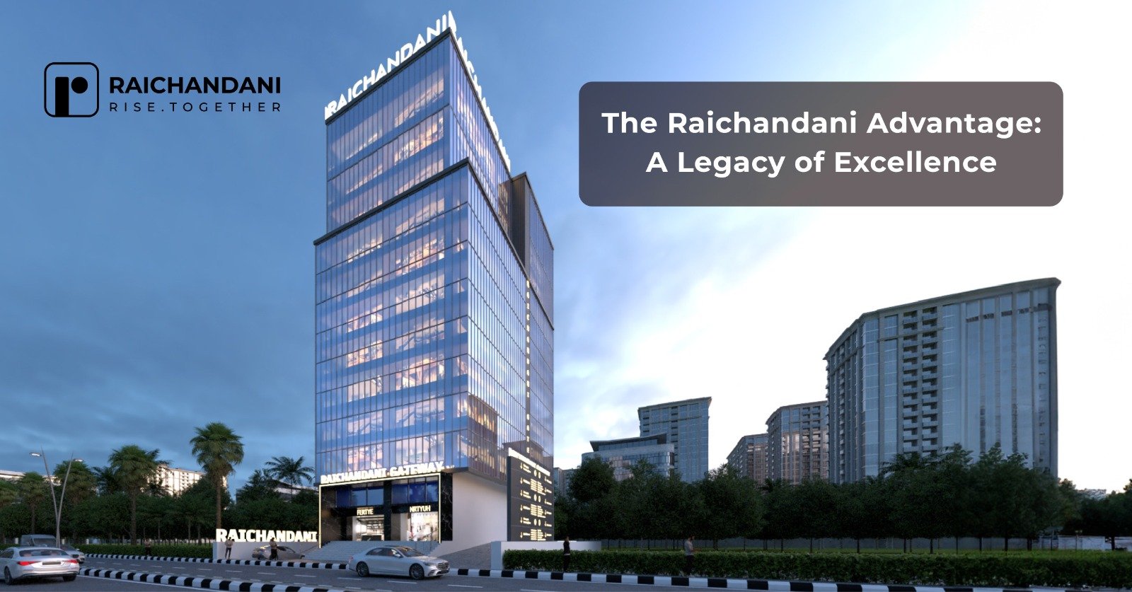 The Raichandani Advantage: A Legacy of Excellence
