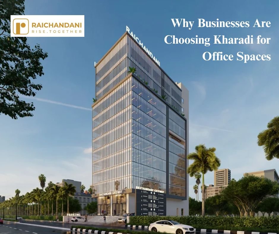 Why Businesses Are Choosing Kharadi for Office Spaces