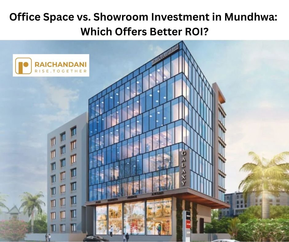 Commercial Property in Mundhwa Pune: Office Space or Showroom Investment?