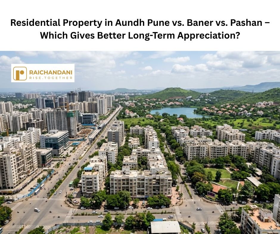 Residential Property in Aundh Pune vs. Baner vs. Pashan – Which Gives Better Long-Term Appreciation?